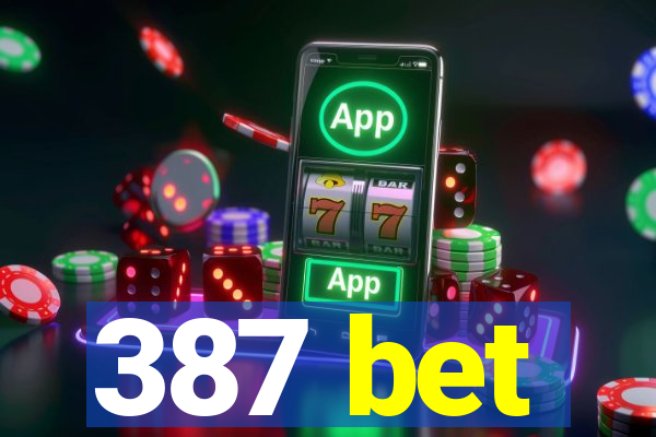 387 bet